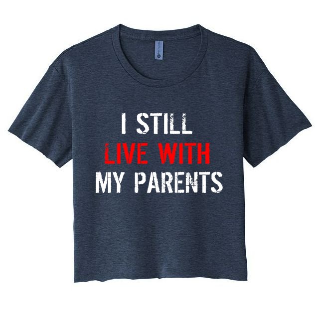 I Still Live With My Parents Crop Top