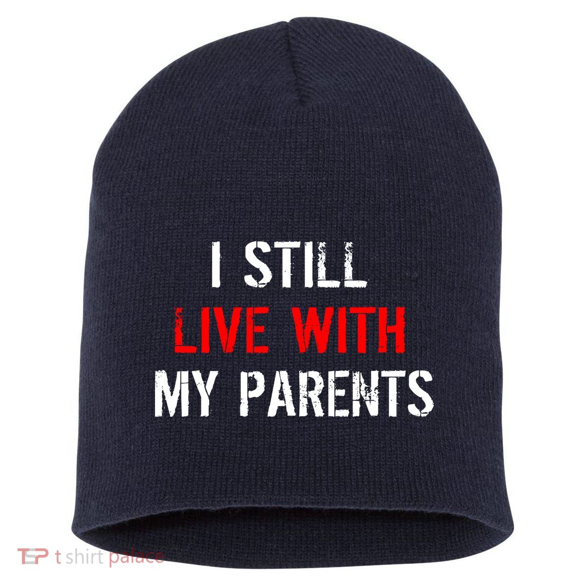 I Still Live With My Parents Short Acrylic Beanie