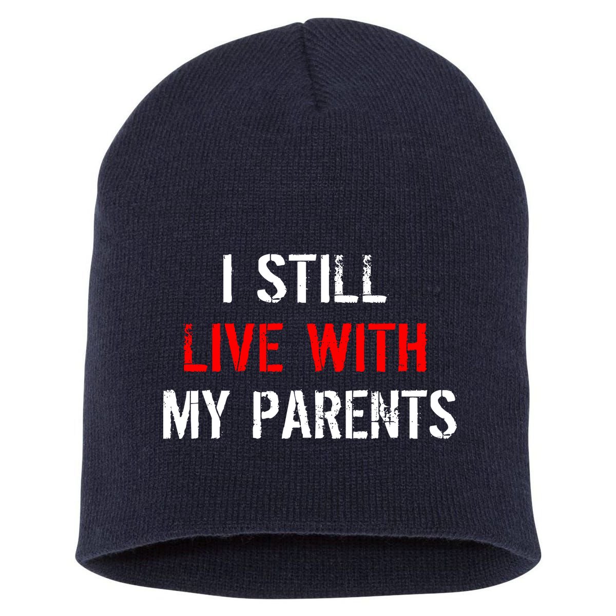 I Still Live With My Parents Short Acrylic Beanie