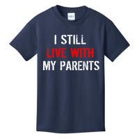 I Still Live With My Parents Kids T-Shirt