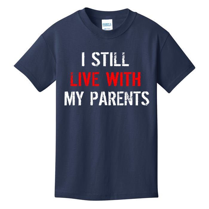 I Still Live With My Parents Kids T-Shirt