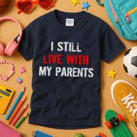 I Still Live With My Parents Kids T-Shirt
