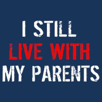 I Still Live With My Parents Kids T-Shirt