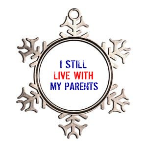 I Still Live With My Parents Metallic Star Ornament