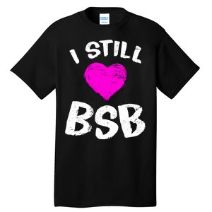 I Still Love BSB Music Band Tall T-Shirt