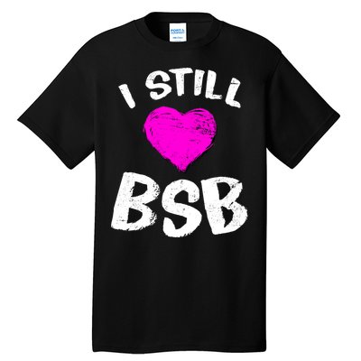 I Still Love BSB Music Band Tall T-Shirt