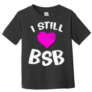 I Still Love BSB Music Band Toddler T-Shirt