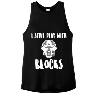 I Still Play With Blocks Ladies PosiCharge Tri-Blend Wicking Tank
