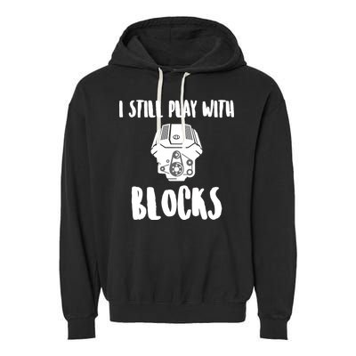 I Still Play With Blocks Garment-Dyed Fleece Hoodie