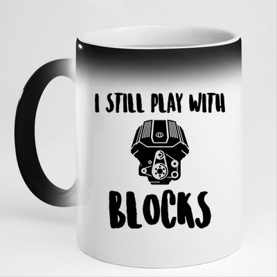 I Still Play With Blocks 11oz Black Color Changing Mug