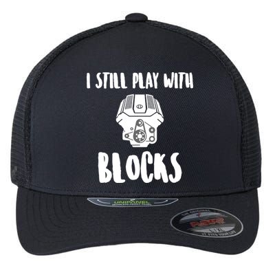 I Still Play With Blocks Flexfit Unipanel Trucker Cap