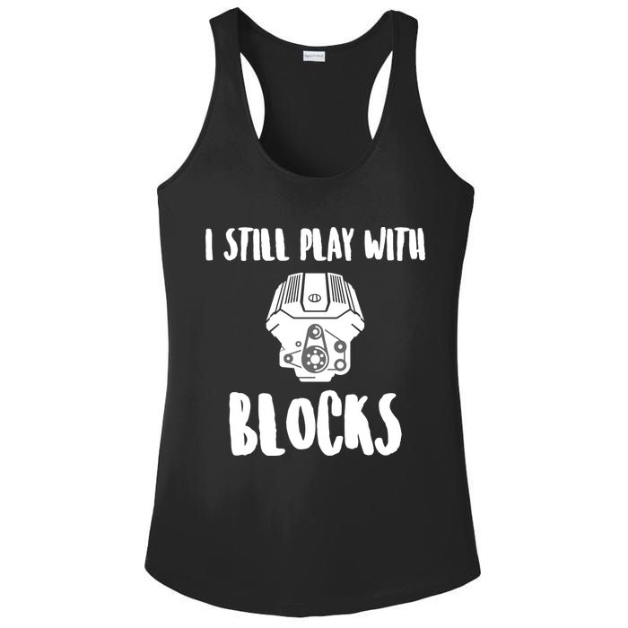 I Still Play With Blocks Ladies PosiCharge Competitor Racerback Tank