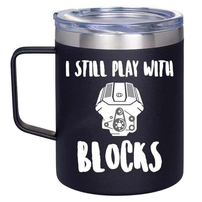 I Still Play With Blocks 12oz Stainless Steel Coffee Mug