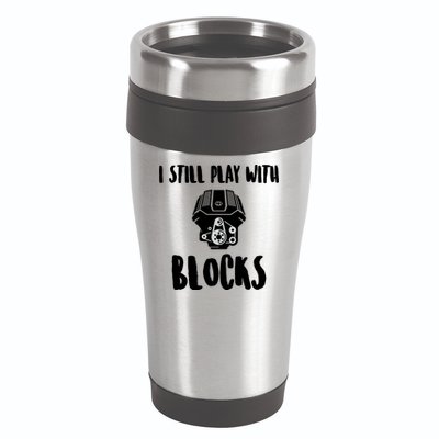 I Still Play With Blocks 16oz Travel Tumbler