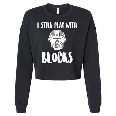 I Still Play With Blocks Cropped Pullover Crew