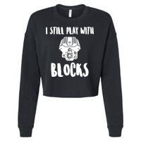 I Still Play With Blocks Cropped Pullover Crew