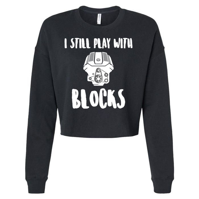 I Still Play With Blocks Cropped Pullover Crew