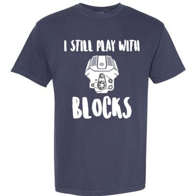 I Still Play With Blocks Garment-Dyed Heavyweight T-Shirt