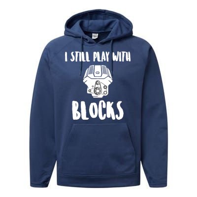 I Still Play With Blocks Performance Fleece Hoodie