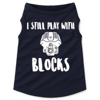 I Still Play With Blocks Doggie Tank