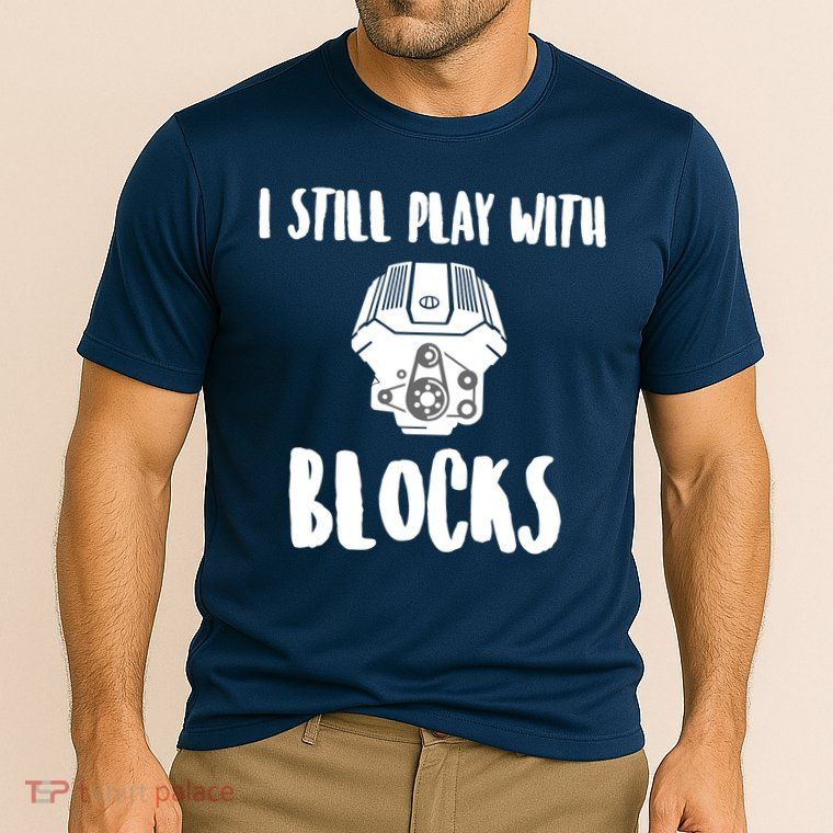 I Still Play With Blocks Cooling Performance Crew T-Shirt
