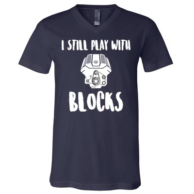 I Still Play With Blocks V-Neck T-Shirt