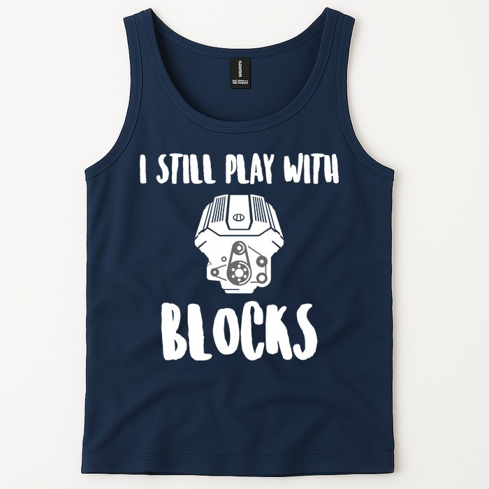 I Still Play With Blocks Tank Top
