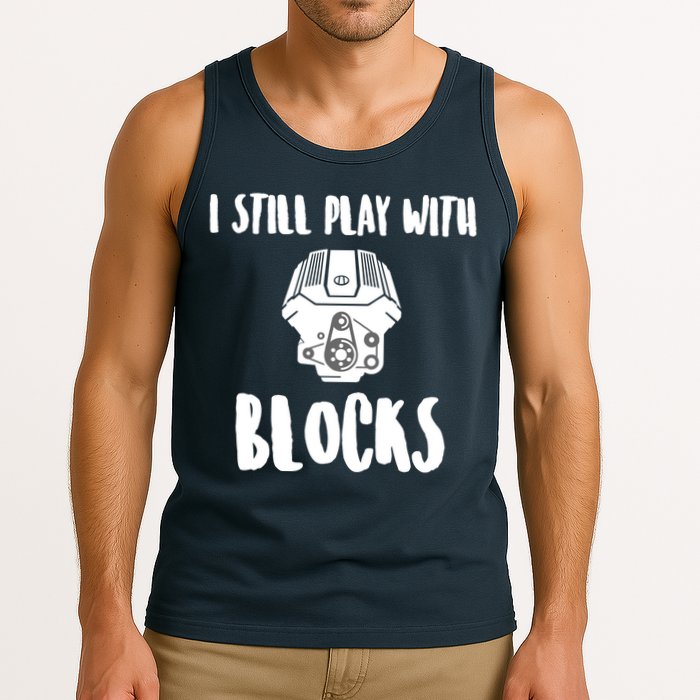 I Still Play With Blocks Tank Top