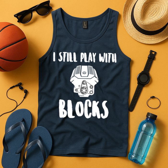 I Still Play With Blocks Tank Top
