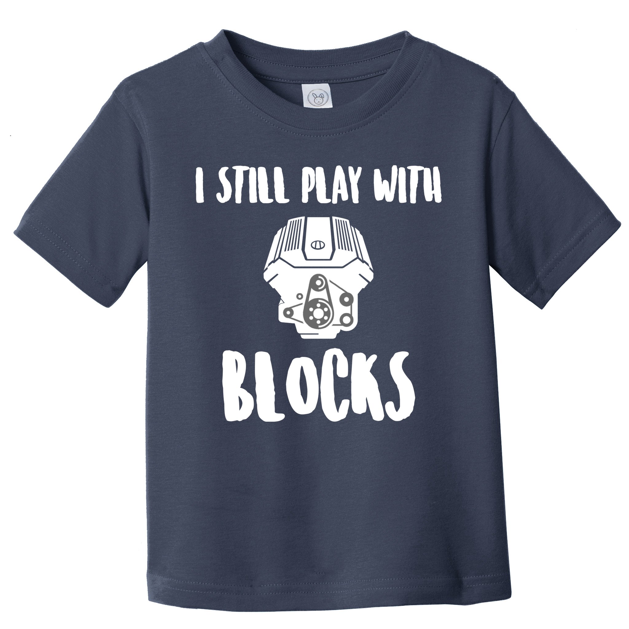 I Still Play With Blocks Toddler T-Shirt