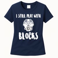 I Still Play With Blocks Womens T-Shirt