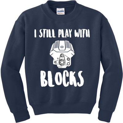 I Still Play With Blocks Kids Sweatshirt