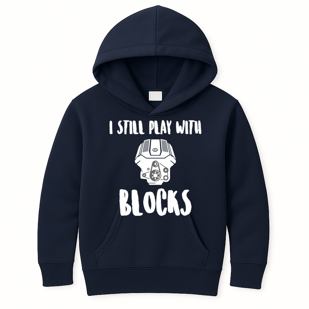 I Still Play With Blocks Kids Hoodie