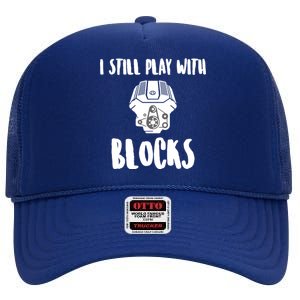 I Still Play With Blocks High Crown Mesh Back Trucker Hat