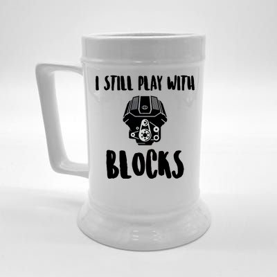 I Still Play With Blocks Beer Stein