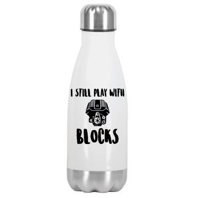 I Still Play With Blocks Stainless Steel Insulated Water Bottle