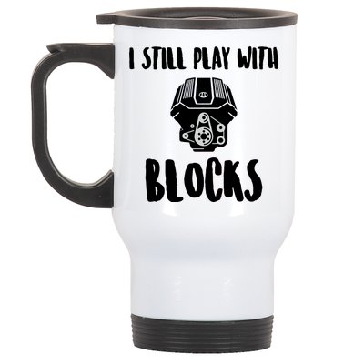 I Still Play With Blocks Stainless Steel Travel Mug