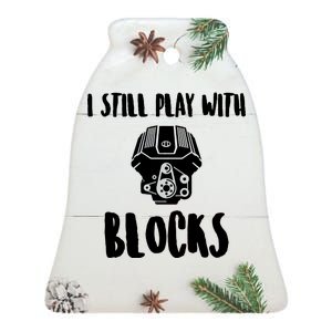 I Still Play With Blocks Ceramic Bell Ornament