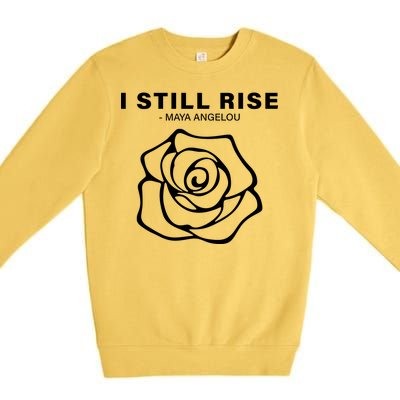 I Still Rise Inspirational Quote Premium Crewneck Sweatshirt