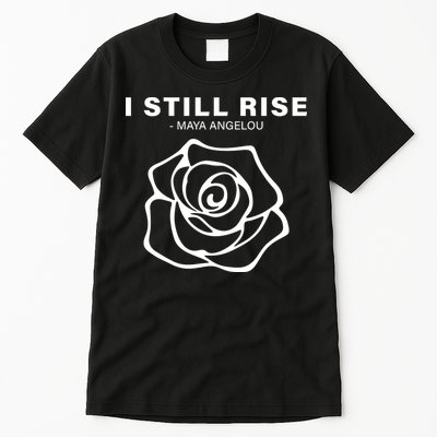 I Still Rise Inspirational Quote Tall T-Shirt