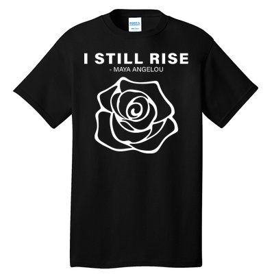 I Still Rise Inspirational Quote Tall T-Shirt