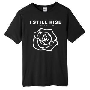 I Still Rise Inspirational Quote Tall Fusion ChromaSoft Performance T-Shirt