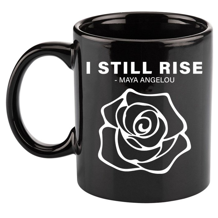I Still Rise Inspirational Quote 11oz C Handle Ceramic Mug