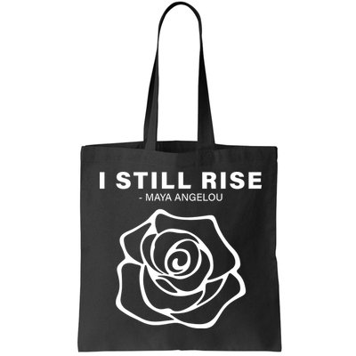 I Still Rise Inspirational Quote Bag