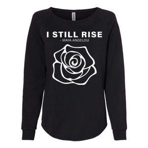 I Still Rise Inspirational Quote Womens California Wash Sweatshirt