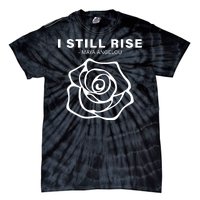 I Still Rise Inspirational Quote Tie-Dye T-Shirt