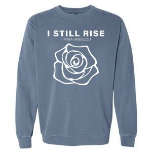 I Still Rise Inspirational Quote Garment-Dyed Sweatshirt