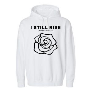 I Still Rise Inspirational Quote Garment-Dyed Fleece Hoodie