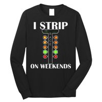 I Strip On Weekends Long Sleeve Shirt