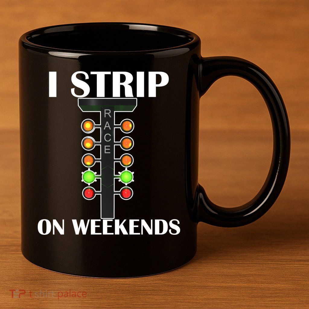 I Strip On Weekends 11oz C Handle Ceramic Mug